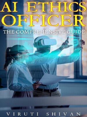 cover image of AI Ethics Officer--The Comprehensive Guide
